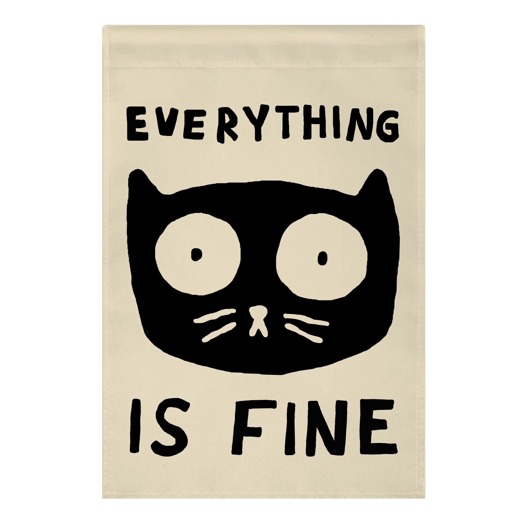 Everything Is Fine Cat Garden Flag